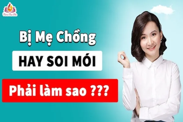 Mẹ chồng sợ nhất con dâu điều gì? 5 cách dằn mặt mẹ chồng 2 mặt