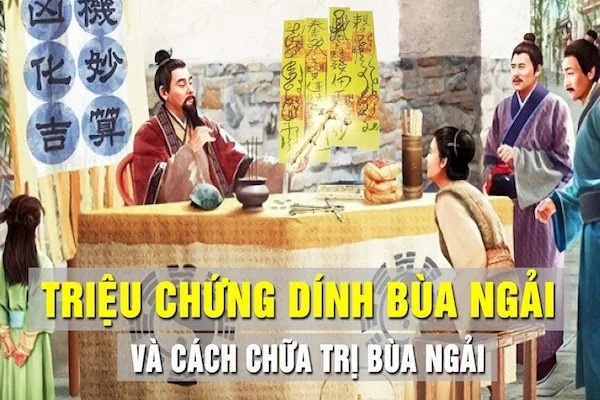 Bị dính bùa ngải sẽ như thế nào? (Đầy đủ dấu hiệu)