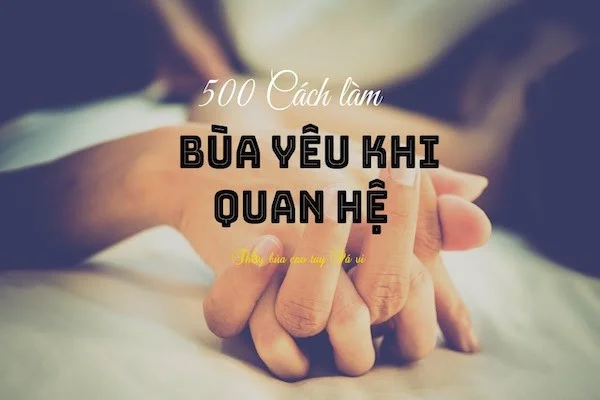 3 Cách làm bùa yêu khi quan hệ tại nhà (Cập nhật 2024-2030)