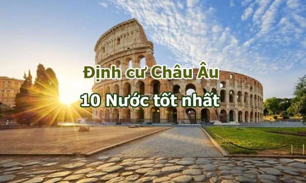 10 Quốc gia châu âu là thiên đường định cư không nên bỏ qua