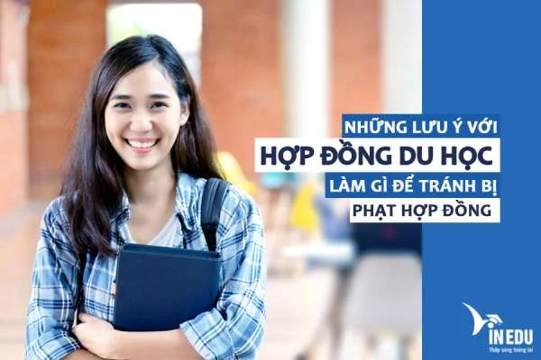 MÁCH BẠN: Những vấn đề cần lưu ý khi ký hợp đồng du học